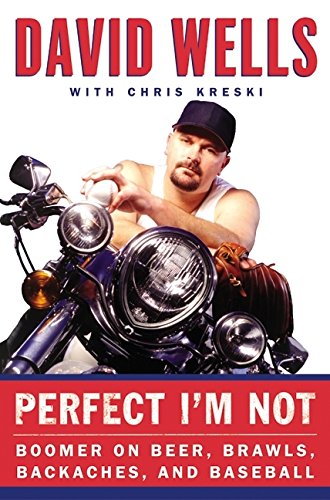 Perfect Im Not: Boomer On Beer, Brawls, Backaches, And Baseball-used