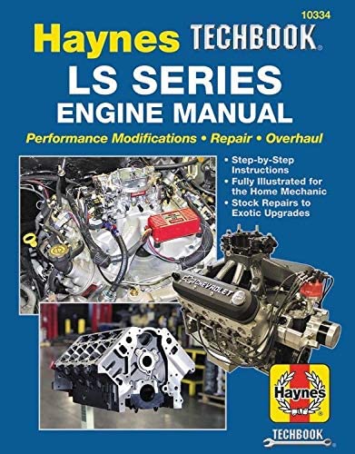 LS Series Engine Manual: Performance Modifications  Repair  Overhaul: StepbyStep Instructions, Fully Illustrated for Home Me,Used