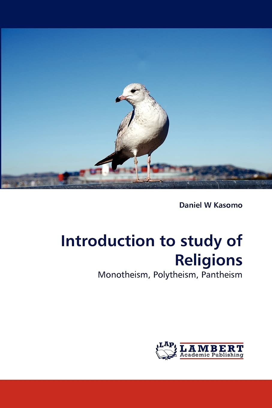 Introduction to study of Religions: Monotheism, Polytheism, Pantheism,Used