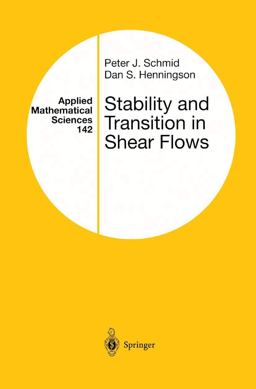 Stability and Transition in Shear Flows (Applied Mathematical Sciences, 142),New