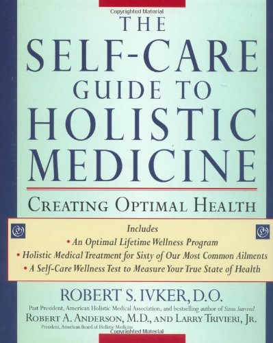 The Selfcare Guide to Holistic Medicine: Creating Optimal Health,Used