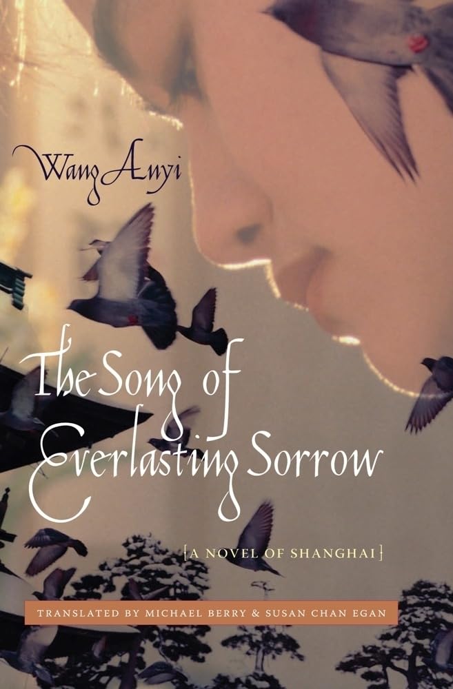 The Song Of Everlasting Sorrow: A Novel Of Shanghai (Weatherhead Books On Asia),New