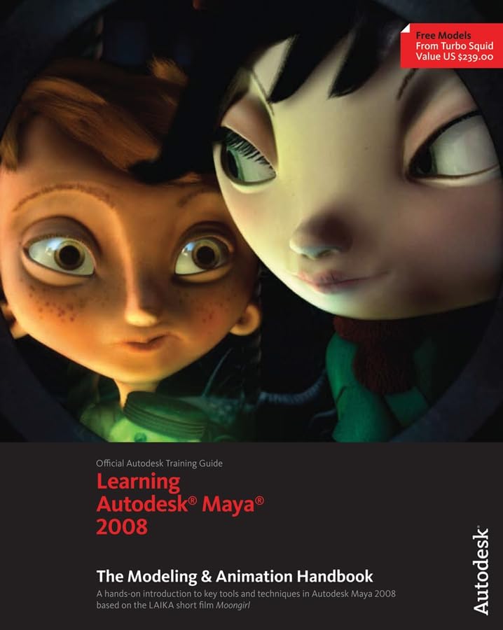 Learning Autodesk Maya 2008, (Official Autodesk Training Guide, Includes Dvd): The Modeling And Animation Handbook