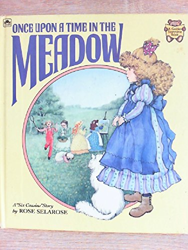 Once upon a time in the meadow: A 'six cousins' story (A Golden storytime book),Used