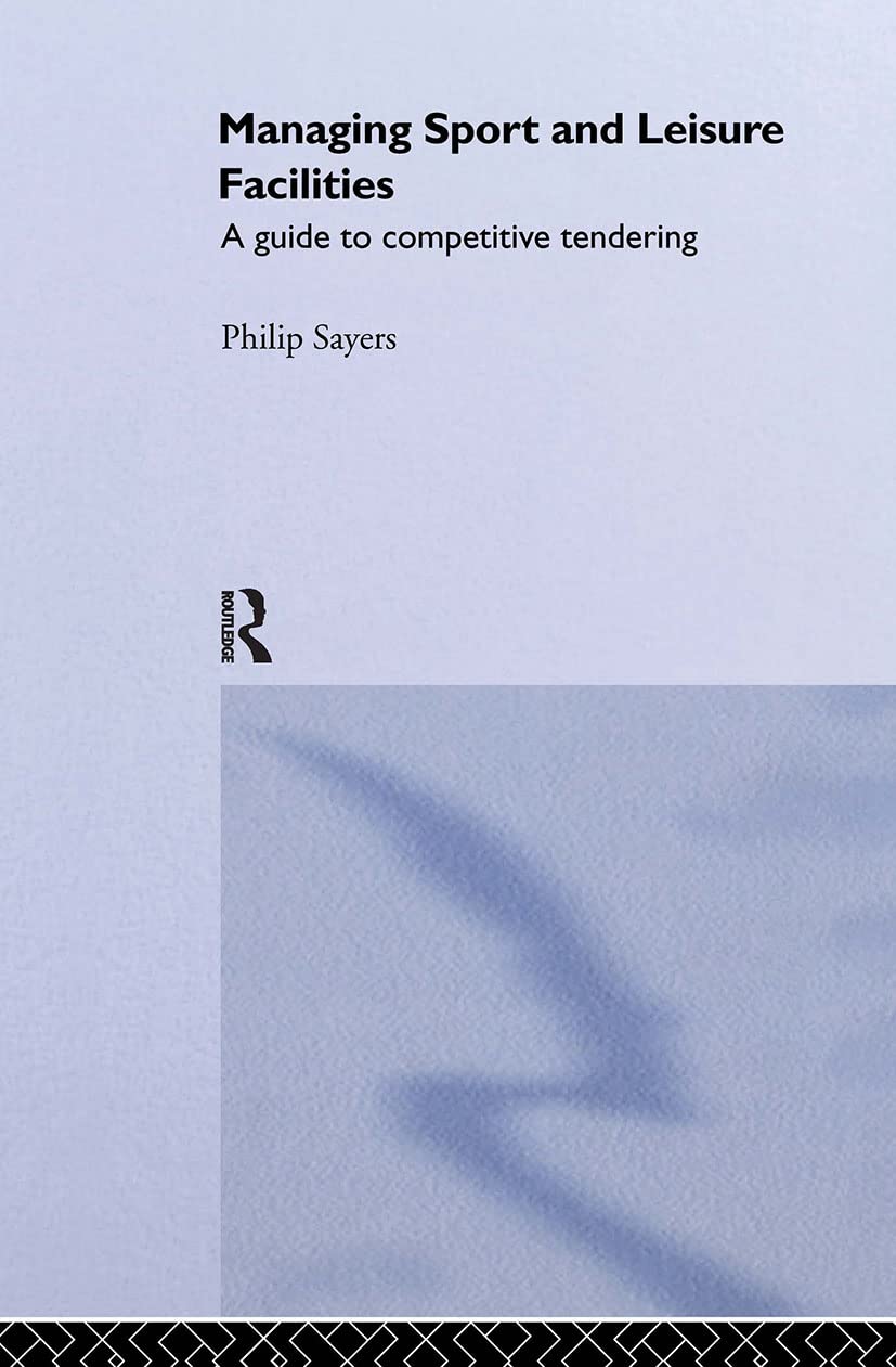 Managing Sport and Leisure Facilities: A guide to competitive tendering,Used