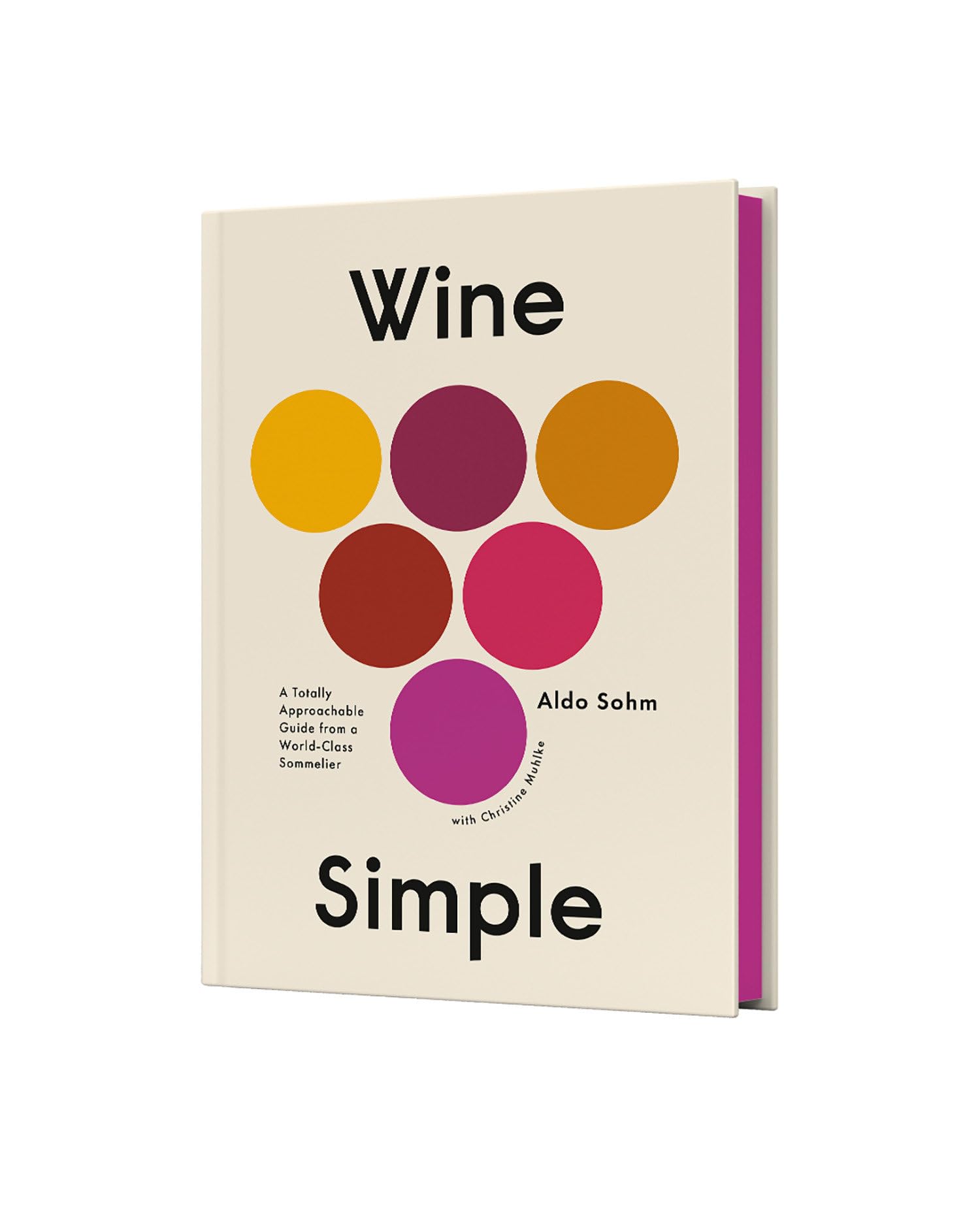Wine Simple: A Totally Approachable Guide from a WorldClass Sommelier,New