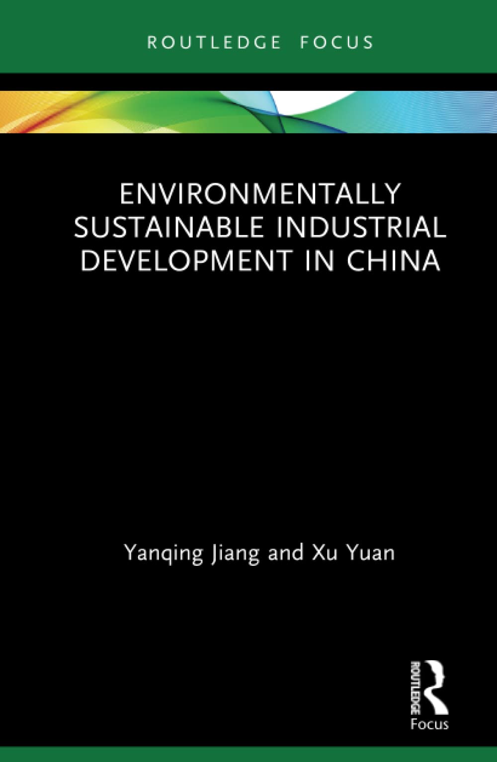 Environmentally Sustainable Industrial Development in China (Routledge Focus on Economics and Finance),Used