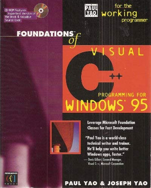 Foundations Of Visual C++ Programming For Windows 95 (The Paul Yao Series For The Working Progammer)