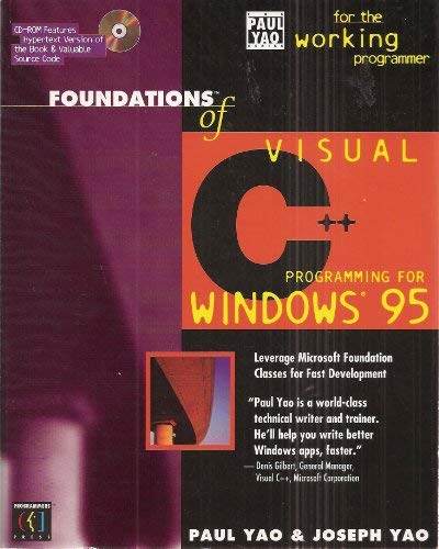 Foundations Of Visual C++ Programming For Windows 95 (The Paul Yao Series For The Working Progammer)