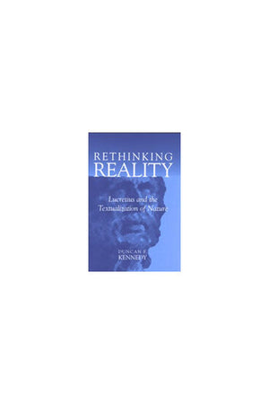 Rethinking Reality: Lucretius and the Textualization of Nature (Studies In Literature And Science),Used