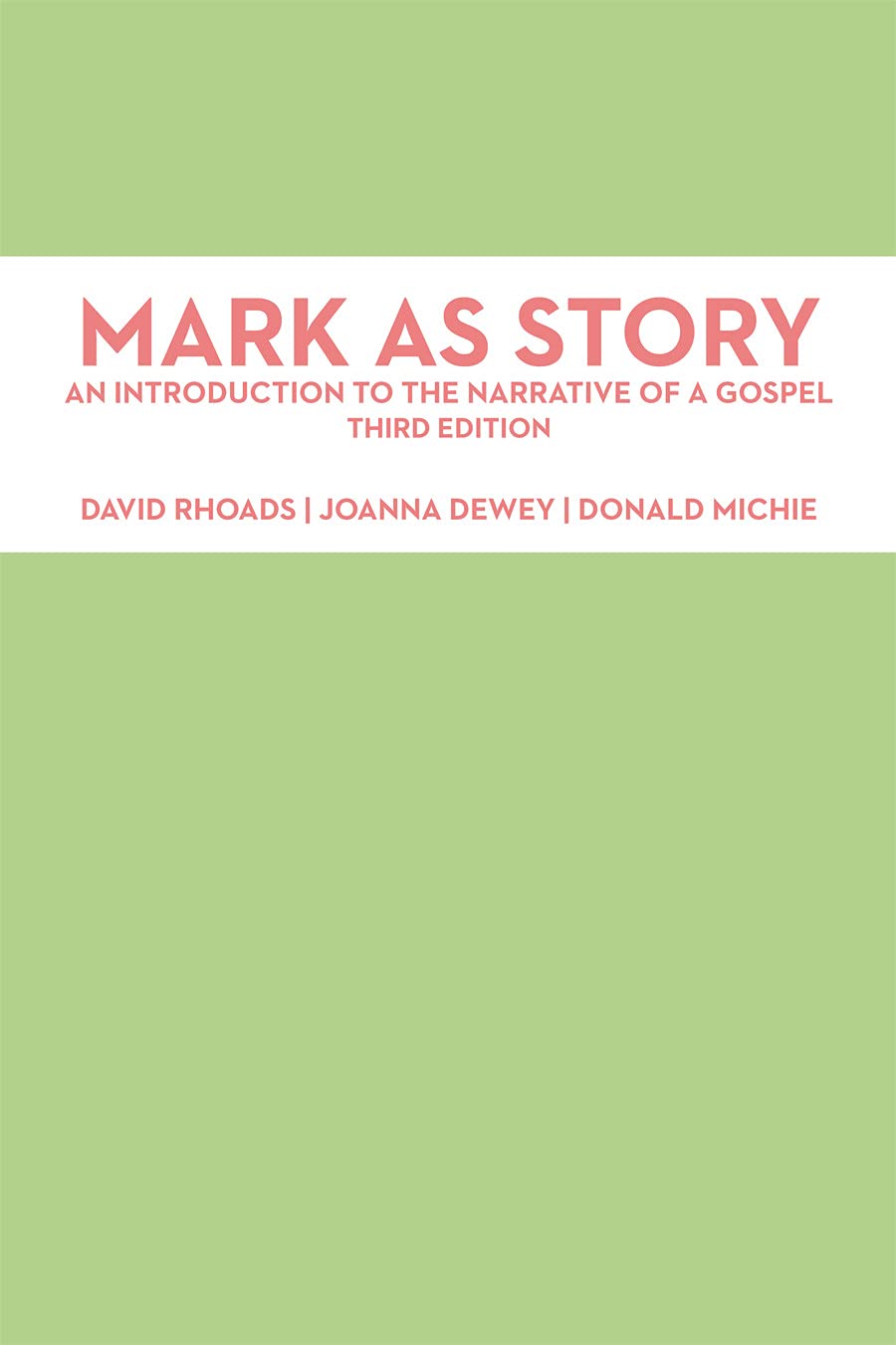 Mark As Story: An Introduction To The Narrative Of A Gospel, Third Edition,New