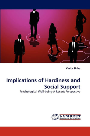 Implications of Hardiness and Social Support: Psychological WellbeingA Recent Perspective,Used