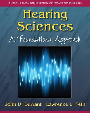 Hearing Sciences: A Foundational Approach (The Allyn & Bacon Communication Sciences and Disorders),Used