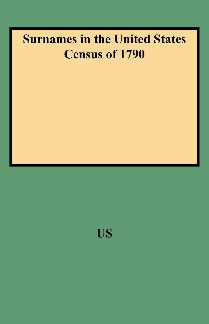 Surnames In The United States Census Of 1790: An Analysis Of National Origins Of The Population,Used