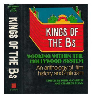 Kings of the Bs: Working within the Hollywood system : an anthology of film history and criticism,Used