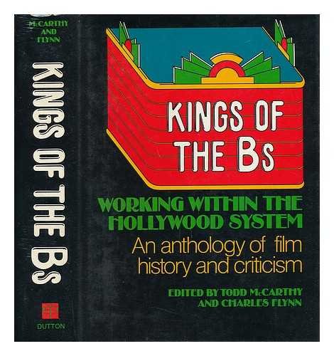 Kings of the Bs: Working within the Hollywood system : an anthology of film history and criticism,Used