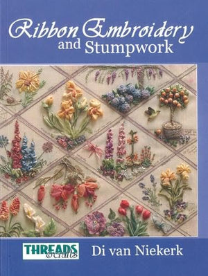 The Threads & Crafts book of Ribbon Embroidery and Stumpwork (Threads & Crafts),Used
