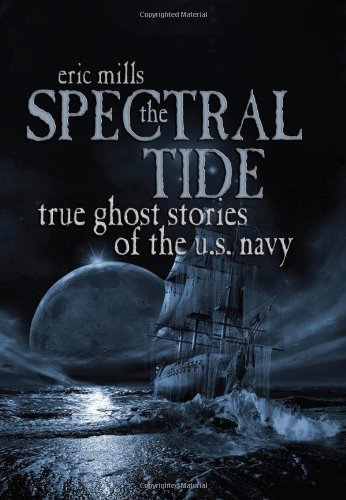 The Spectral Tide: True Ghost Stories of the U.S. Navy,Used