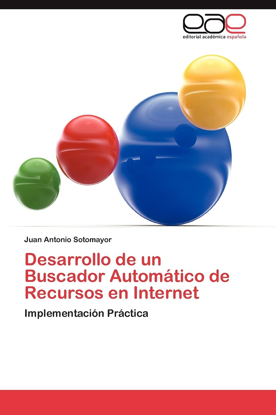Desarrollo de un Buscador Automtico de Recursos en Internet: Implementacin Prctica (Spanish Edition),Used