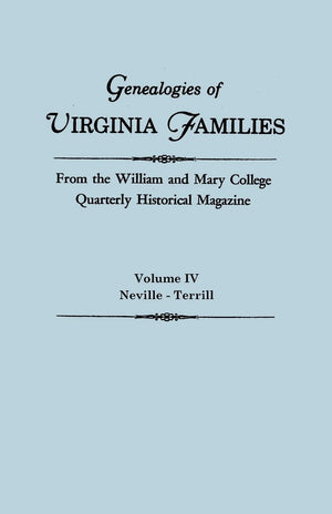Genealogies of Virginia Families from the William and Mary College Quarterly Historical Magazine. in Five Volumes. Volume IV: Ne,Used