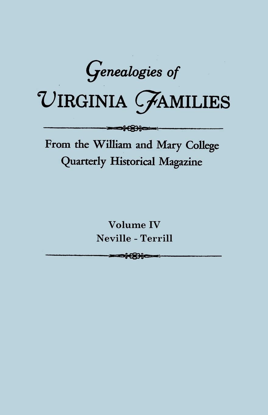 Genealogies of Virginia Families from the William and Mary College Quarterly Historical Magazine. in Five Volumes. Volume IV: Ne,Used