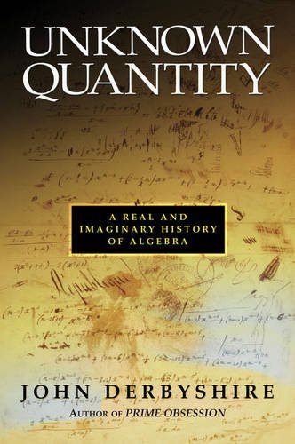 Unknown Quantity: A Real And Imaginary History Of Algebra