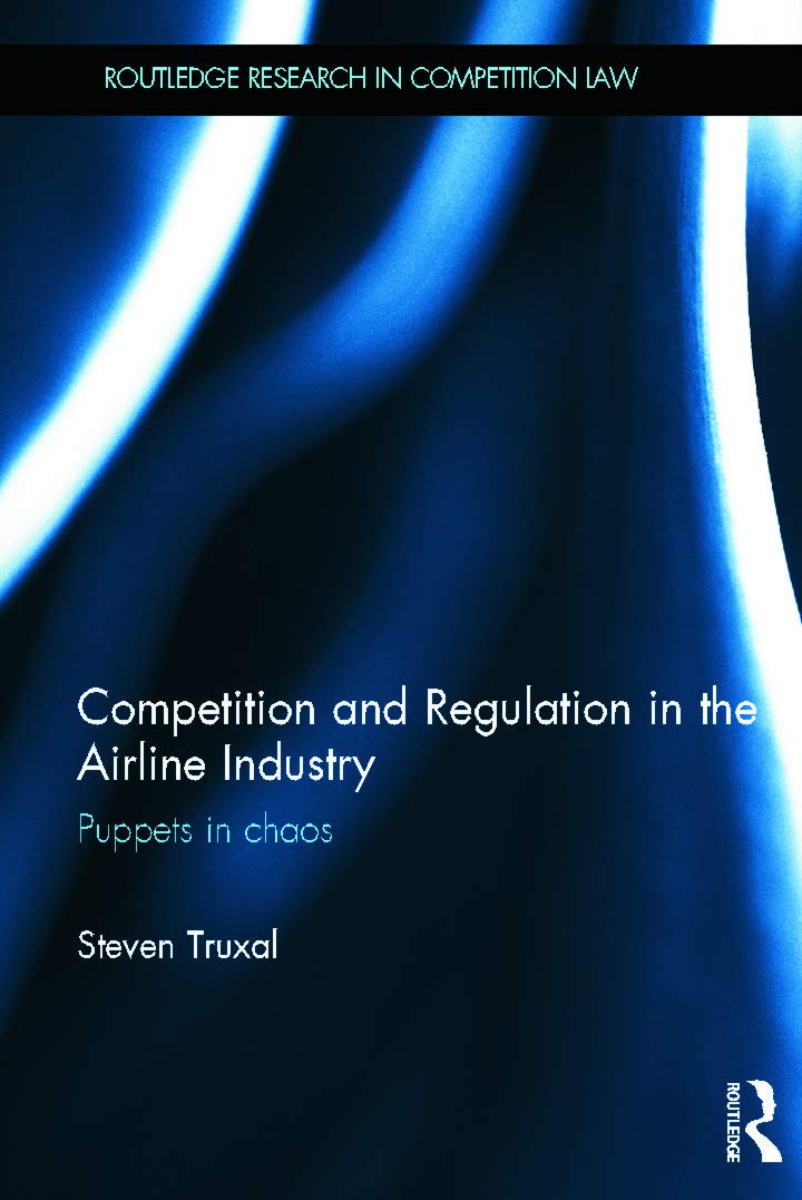 Competition and Regulation in the Airline Industry: Puppets in Chaos (Routledge Research in Competition Law),Used