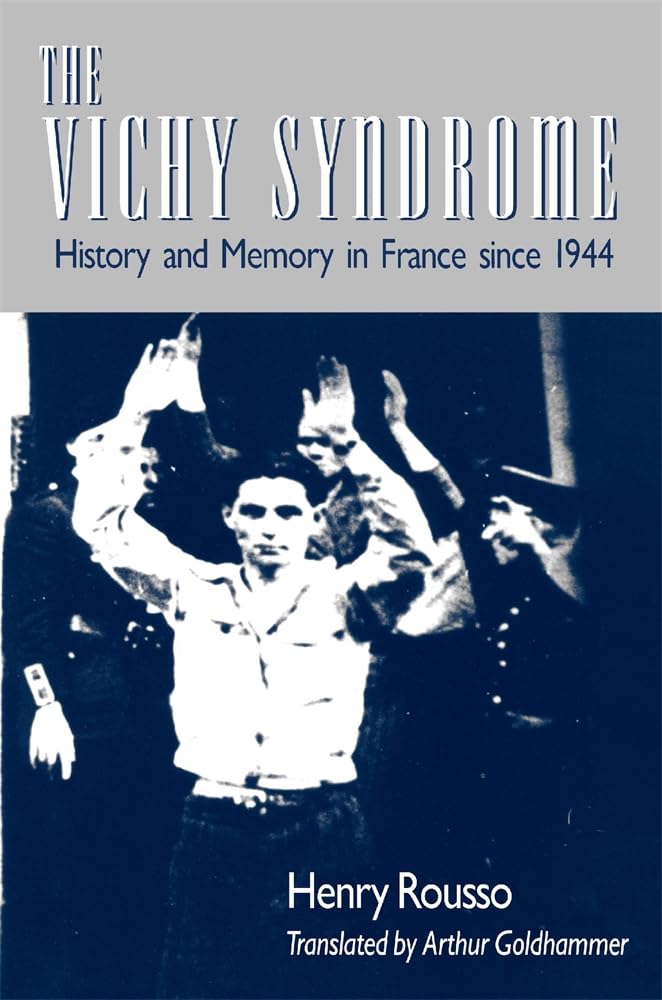 The Vichy Syndrome: History and Memory in France since 1944,Used