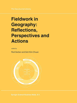 Fieldwork in Geography: Reflections, Perspectives and Actions (GeoJournal Library, 54),Used