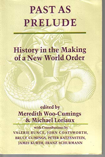 Past As Prelude: History In The Making Of A New World Order,Used