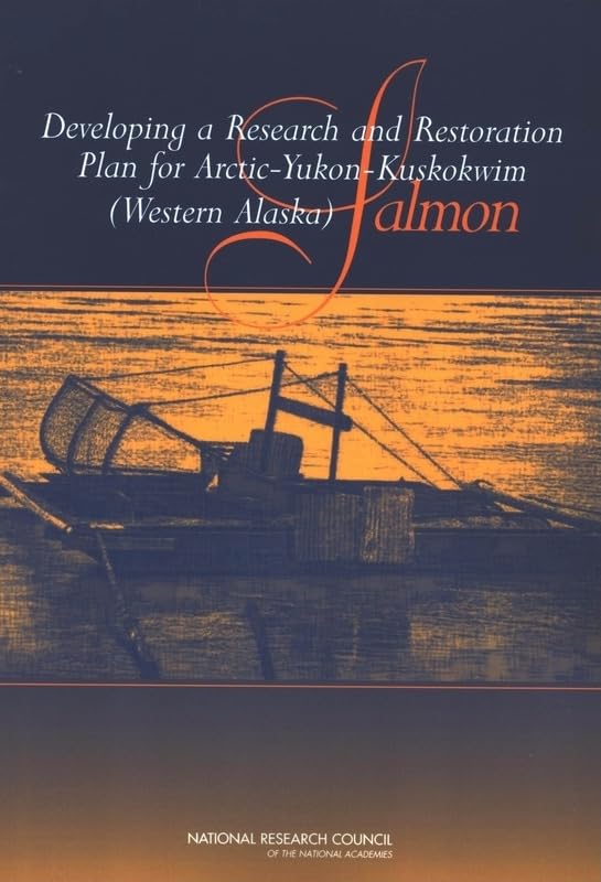 Developing a Research and Restoration Plan for ArcticYukonKuskokwim (Western Alaska) Salmon,Used