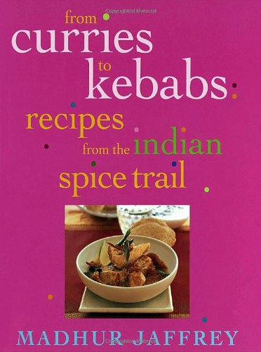 From Curries to Kebabs: Recipes from the Indian Spice Trail,Used