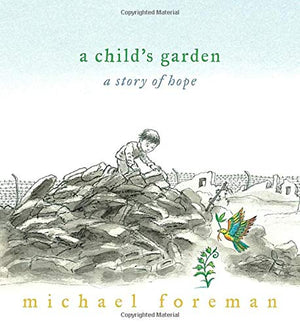 A Child's Garden: A Story of Hope,Used