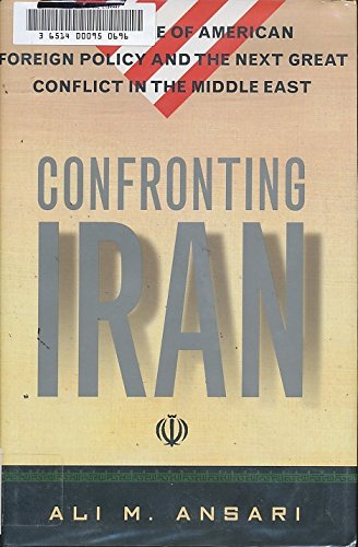 Confronting Iran: The Failure Of American Foreign Policy And The Next Great Crisis In The Middle East,Used