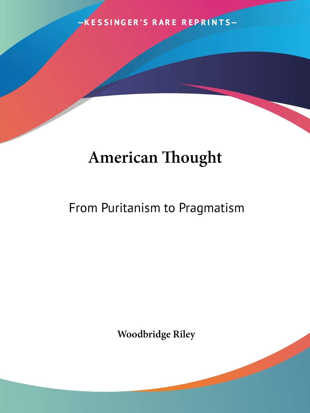 American Thought: From Puritanism to Pragmatism,Used