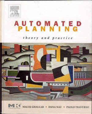 Automated Planning: Theory & Practice (The Morgan Kaufmann Series in Artificial Intelligence),Used