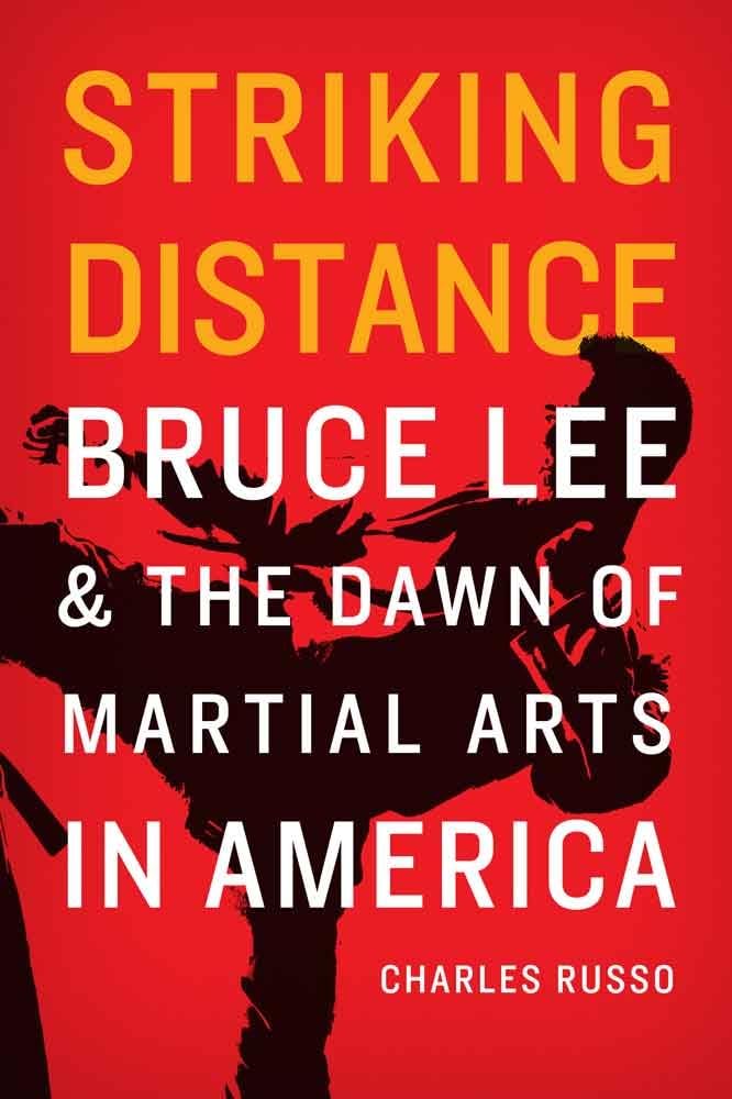 Striking Distance: Bruce Lee And The Dawn Of Martial Arts In America,Used