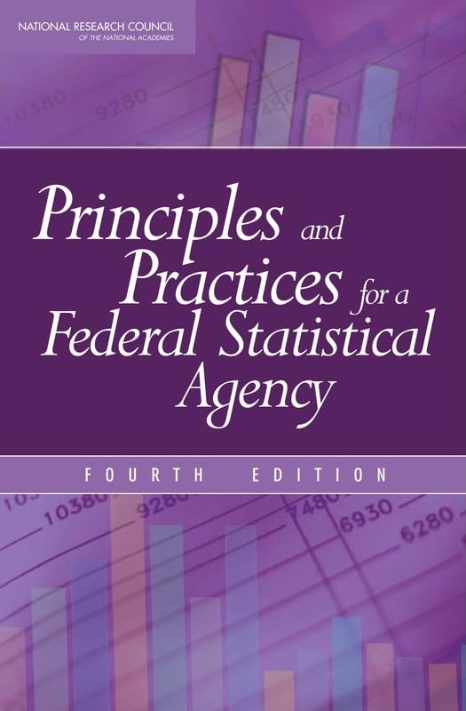 Principles and Practices for a Federal Statistical Agency: Fourth Edition,Used