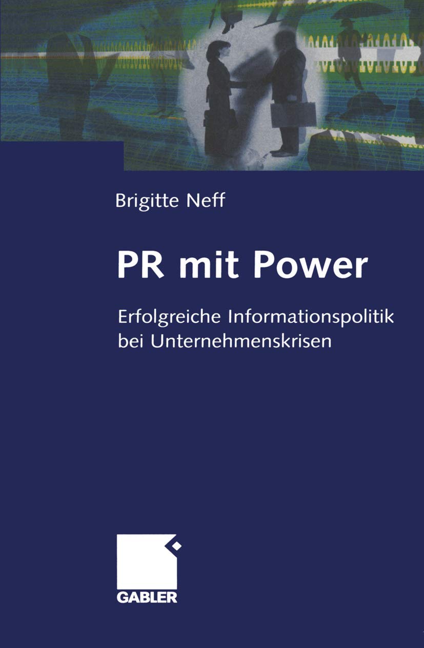 PR mit Power: Erfolgreiche Informationspolitik bei Unternehmenskrisen (German Edition),Used