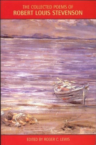 The Collected Poems Of Robert Louis Stevenson (The Collected Works Of Robert Louis Stevenson)