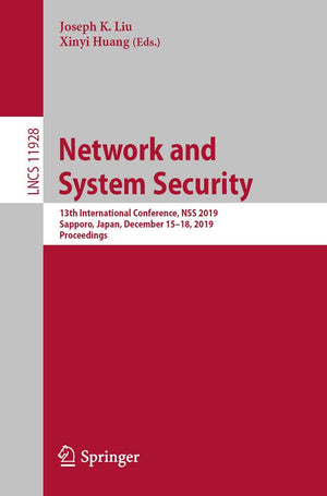 Network and System Security: 13th International Conference, NSS 2019, Sapporo, Japan, December 1518, 2019, Proceedings (Securit,Used