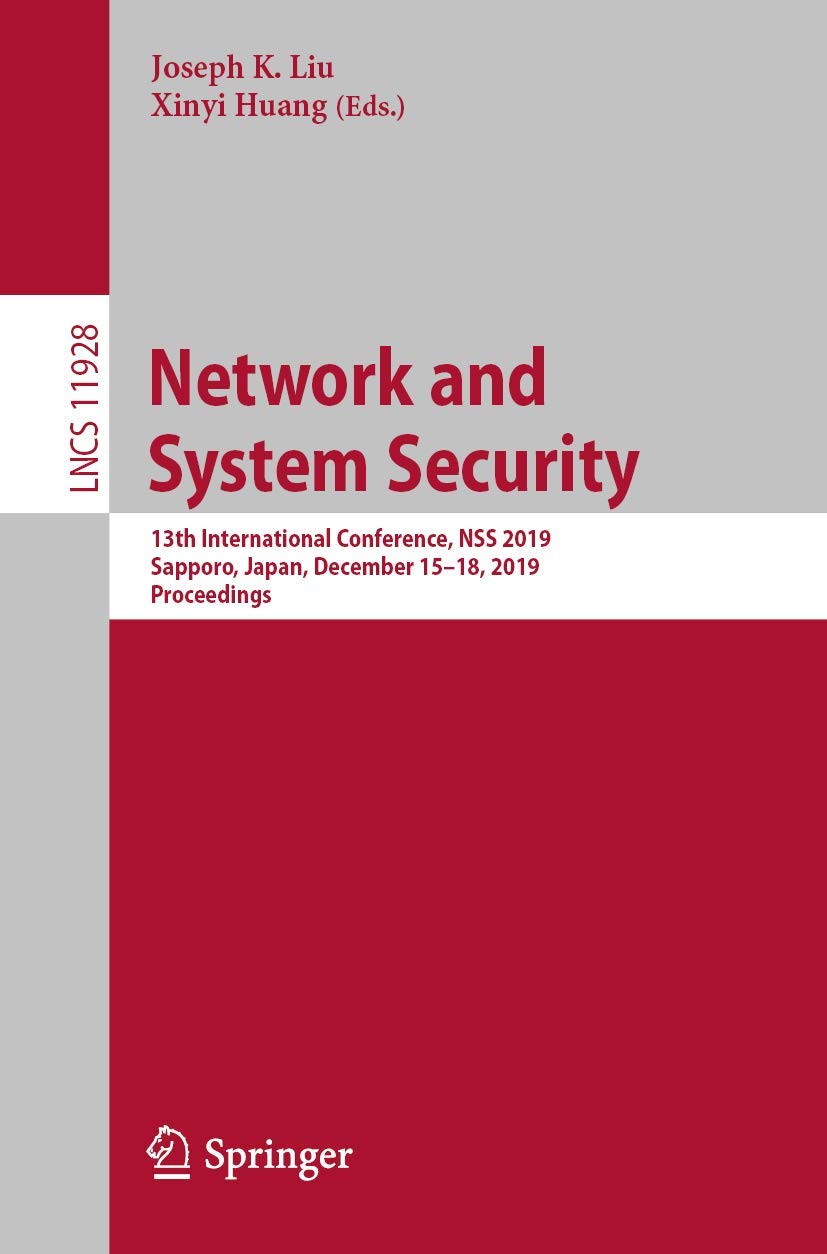 Network and System Security: 13th International Conference, NSS 2019, Sapporo, Japan, December 1518, 2019, Proceedings (Securit,Used