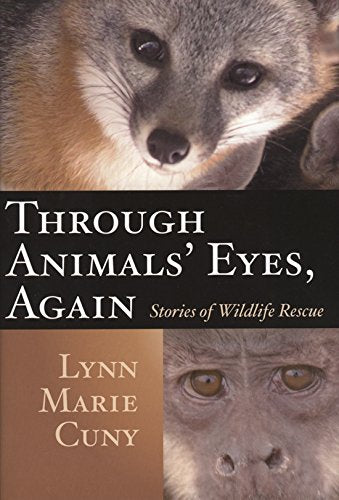 Through Animals' Eyes, Again: Stories Of Wildlife Rescue