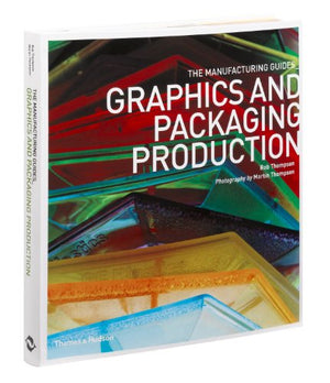 Graphics and Packaging Production (The Manufacturing Guides),Used