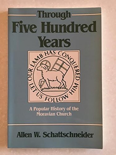 Through Five Hundred Years: A Popular History of the Moravian Church,Used