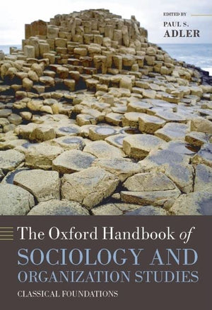 The Oxford Handbook of Sociology and Organization Studies: Classical Foundations (Oxford Handbooks),Used