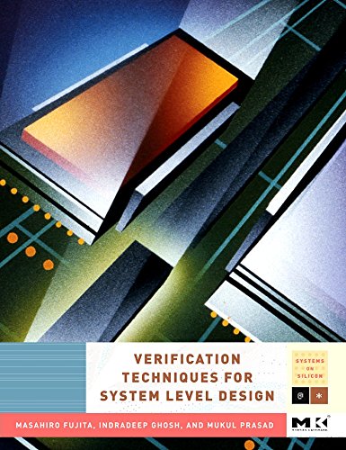 Verification Techniques For Systemlevel Design (Systems On Silicon)