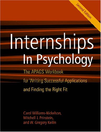 Internships in Psychology: The APAGS Workbook for Writing Successful Applications and Finding the Right Fit,Used