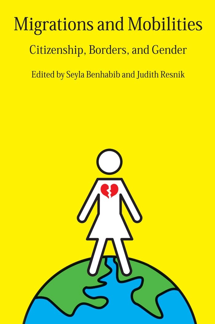Migrations And Mobilities: Citizenship, Borders, And Gender,Used