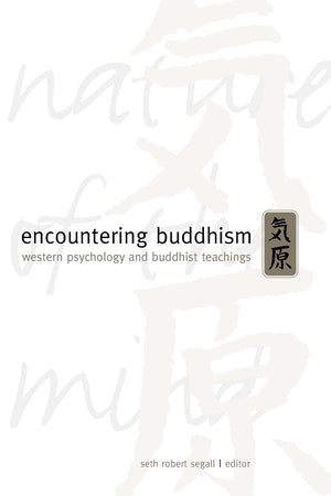 Encountering Buddhism: Western Psychology and Buddhist Teachings,New